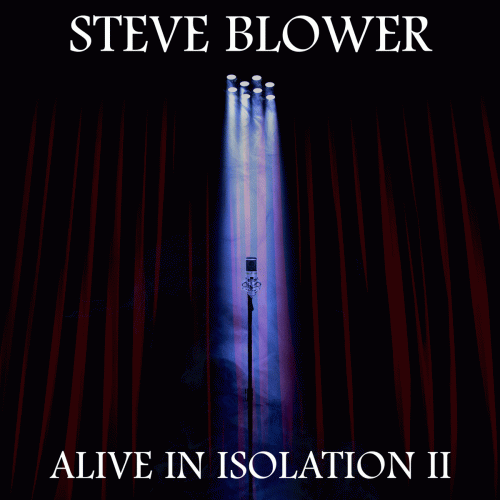 Steve Blower : Alive in Isolation II